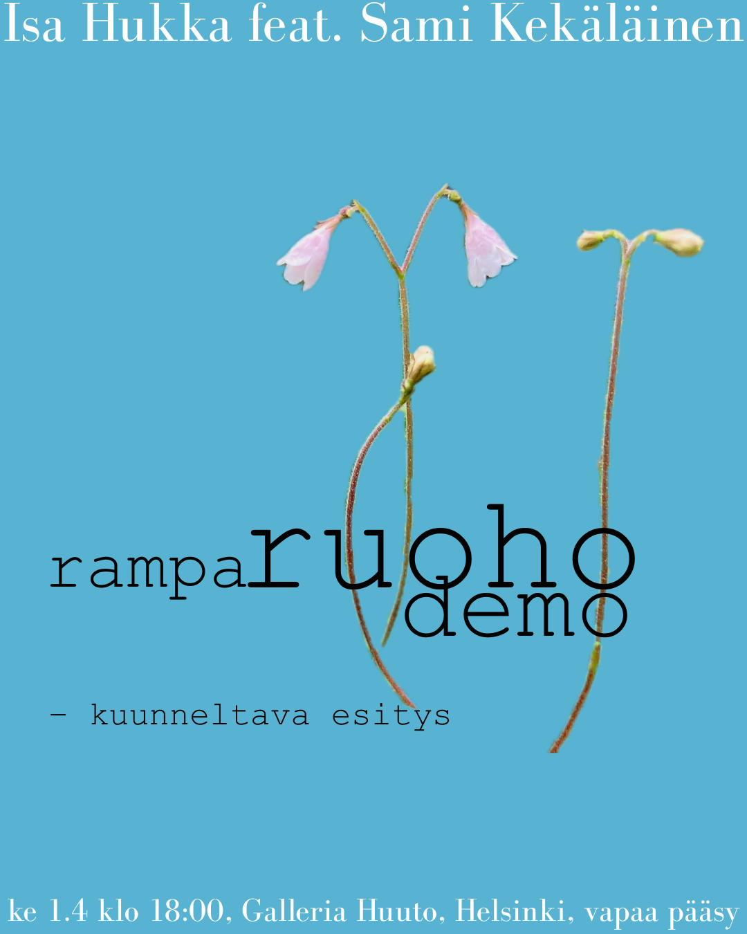 ramparuohodemo – kuunneltava esitys, ke 1.4, Galleria Huuto